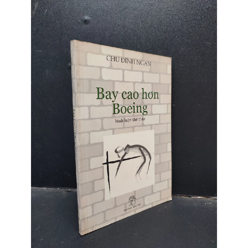 Bay Cao Hơn Boeing, Chu Đình Ngạn/ Nguyễn Nhật Ánh, 2005 mới 80% (Ố Vàng) HCM1304 văn học 134634