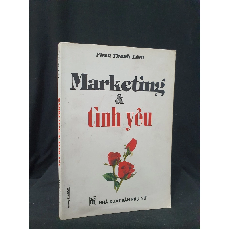 Marketing về tình yêu mới 60% 2001 -HCM205 Phan Thanh Lâm SÁCH KỸ NĂNG 347703