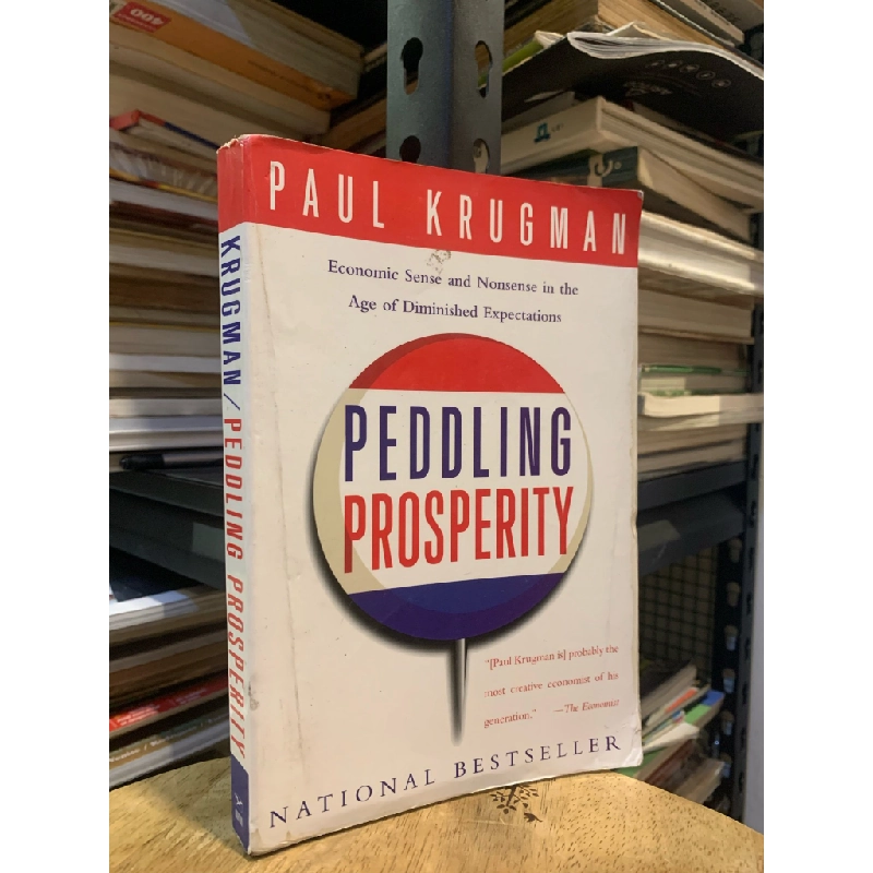 Peddling Prosperity: Economic Sense and Nonsense in the Age of Diminished Expectations - Paul Krugman 300293