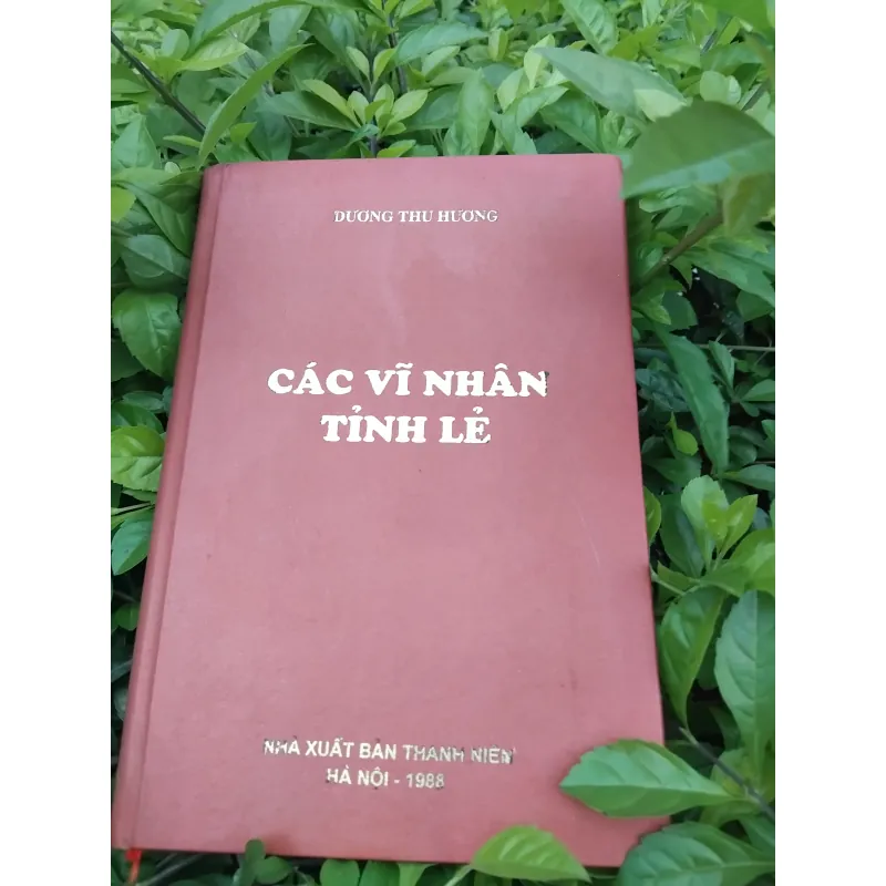 Các vĩ nhân tỉnh lẻ tập truyện của Dương Thu Hương 974254