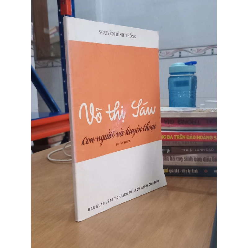 Võ Thị Sáu con người huyền thoại - Nguyễn Đình Thống 449872