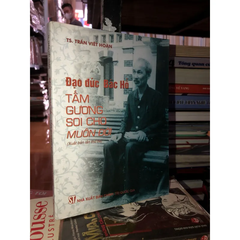 Đạo đức Bác Hồ - Tấm gương soi cho muôn đời - TS. Trần Viết Hoàn 778193