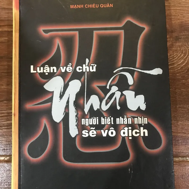 Luận về chữ Nhẫn người biết nhẫn nhịn sẽ vô địch (8) 588798