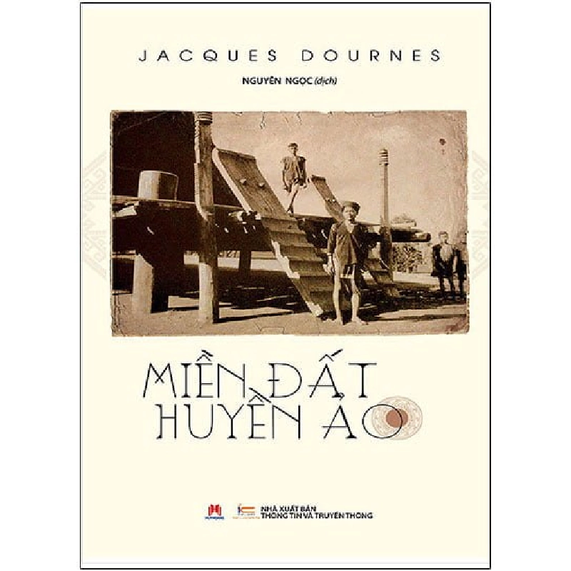Miền Đất Huyền Ảo - Jacques Dournes (Mới 100%) Lịch sử, địa lí thế giới, Huy Hoàng - SÁCH ĐẠI HỌC 480973