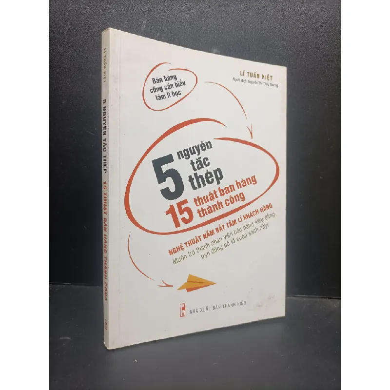 [Sách Cũ SCGR] 5 Nguyên tắc thép 15 thuật bán hàng thành công mới 70% bẩn bìa, ố nhẹ có dấu mọc của NXB 2016 HCM2105 Lí Tuấn Kiệt SÁCH KỸ NĂNG 687841