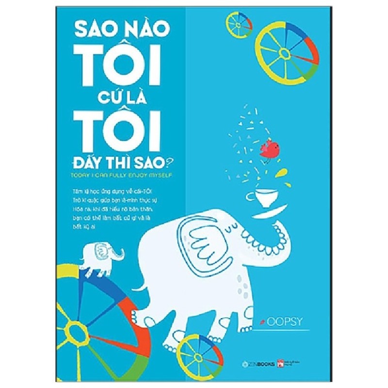 Sao Nào Tôi Cứ Là Tôi Đấy Thì Sao ? - Oopsy 69916