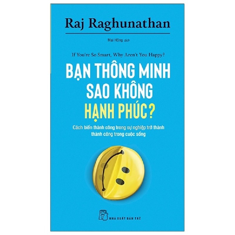 Bạn Thông Minh Sao Không Hạnh Phúc? - Raj Raghunathan 143335