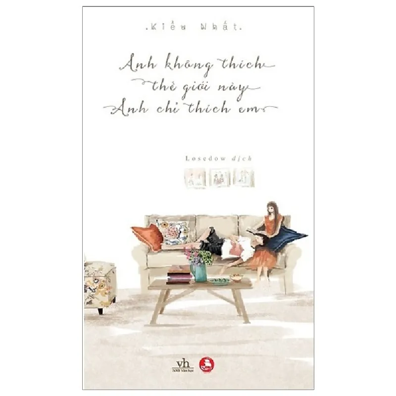 Anh Không Thích Thế Giới Này, Anh Chỉ Thích Em - Kiều Nhất 691864