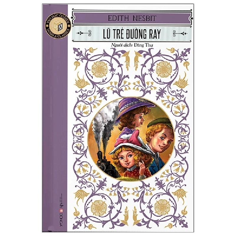 Lũ Trẻ Đường Ray - Edith Nesbit (Mới 100%) Tác phẩm kinh điển, Đông A - SÁCH ĐẠI HỌC 490923