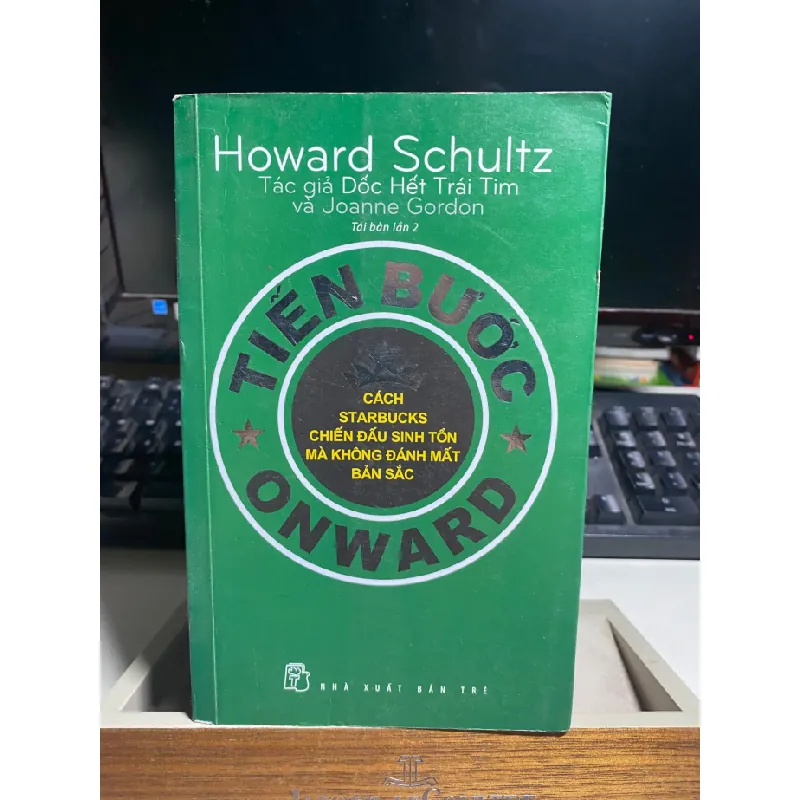 Tiến Bước_Onward-Tác giả: Howard Schultz, Joanne Gordon- NXB Trẻ 2015- sách lưu kho mới 85% STB1158 Blogmeo 27525 584961