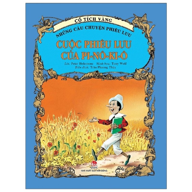 Cổ Tích Vàng - Những Câu Chuyện Phiêu Lưu - Cuộc Phiêu Lưu Của Pi-Nô-Ki-Ô - Peter Holeinone, Tony Wolf 148247