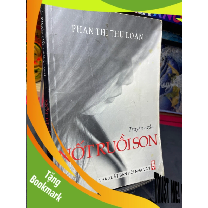 (TẶNG BOOKMARK) Nốt ruồi son 2007 mới 70% ố bẩn nhẹ Phan Thị Thu Loan RBK0906 SÁCH VĂN HỌC 950121