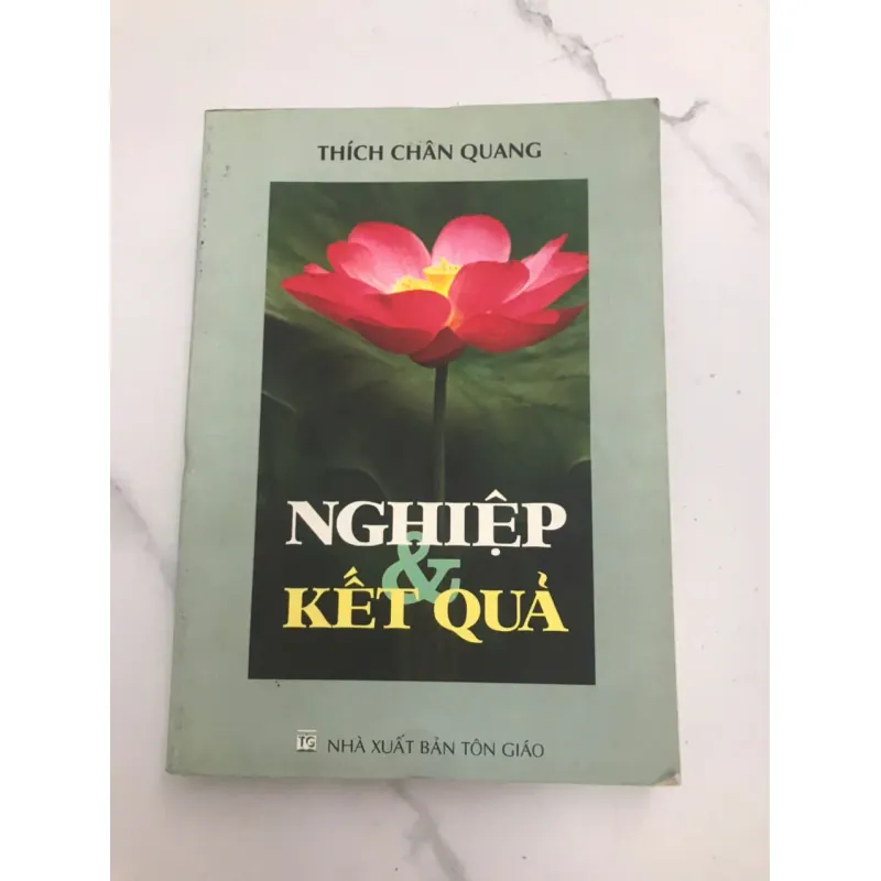 NGHIỆP & KẾT QUẢ - THÍCH CHÂN QUANG 598118
