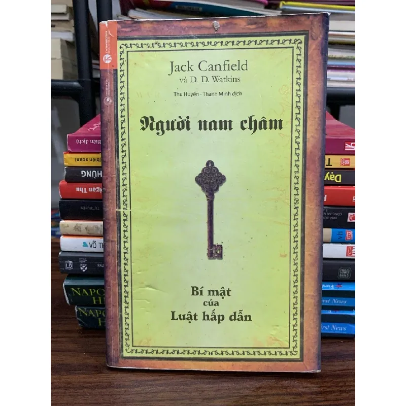 Người nam châm – Bí mật của Luật hấp dẫn — Jack Canfield & D.D. Watkins 576790