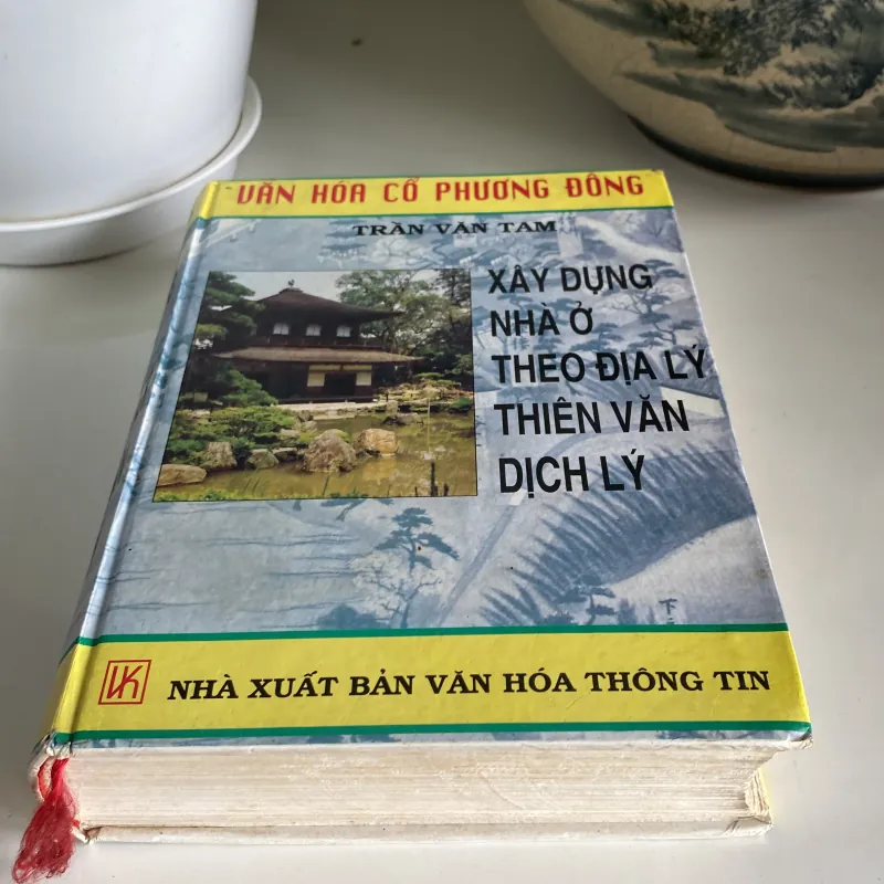 VĂN HÓA CỔ PHƯƠNG ĐÔNG: XÂY DỰNG NHÀ Ở THEO ĐỊA LÝ, THIÊN VĂN, DỊCH LÝ 971191