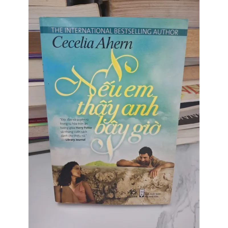 Nếu em thấy anh bây giờ - Cecelia Ahern - Tiểu thuyết lãng mạn 1006420
