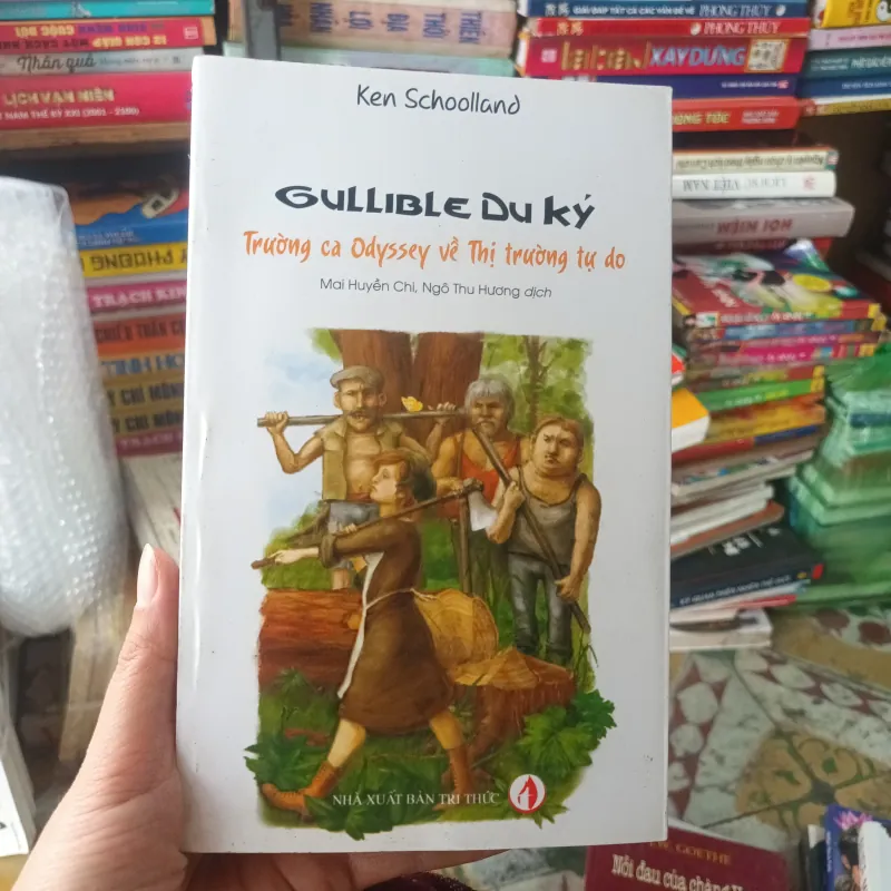Gullible Du Ký Trường Ca Odyssey Về Thị Trường Tự Do- Ken Schoolland 749576