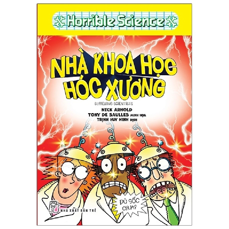 Kiến thức hấp dẫn. Nhà khoa học hóc xương (Horrible Science) - Nick Arnold, Tony De Saulles minh họa 2021 New 100% HCM.PO 47305