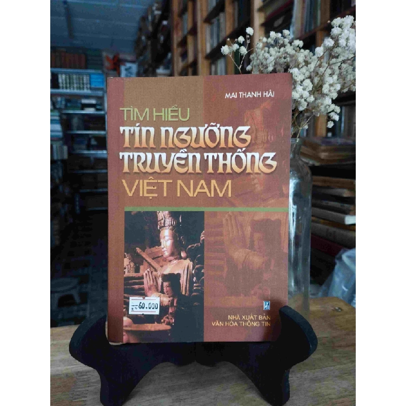 Tìm hiểu tín ngưỡng truyền thống Việt Nam - Mai Thanh Hải 127734