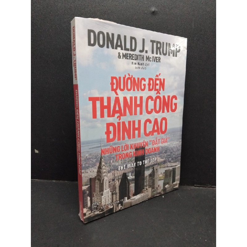 Đường đến thành công đỉnh cao - Những lời khuyên đắt giá trong kinh doanh (có seal) mới 80% ố vàng HCM1410 Donald J. Trump MARKETING KINH DOANH 304106