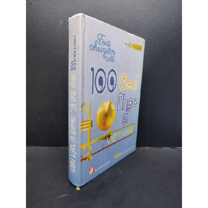 [Sách Cũ SCGR] Trò chuyện với 100 ca sĩ. Nhạc sĩ Việt Nam (bìa cứng) mới 70% ố bẩn 2006 HCM1406 Nhiều tác giả SÁCH KỸ NĂNG 676898