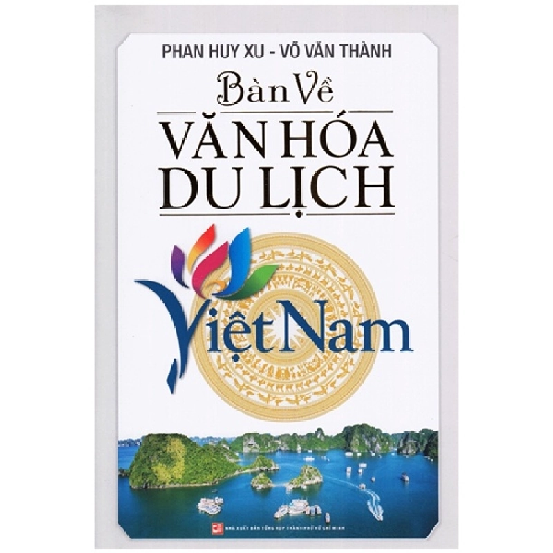 Bàn Về Văn Hóa Du Lịch Việt Nam - Phan Huy Xu, Võ Văn Thành 288032