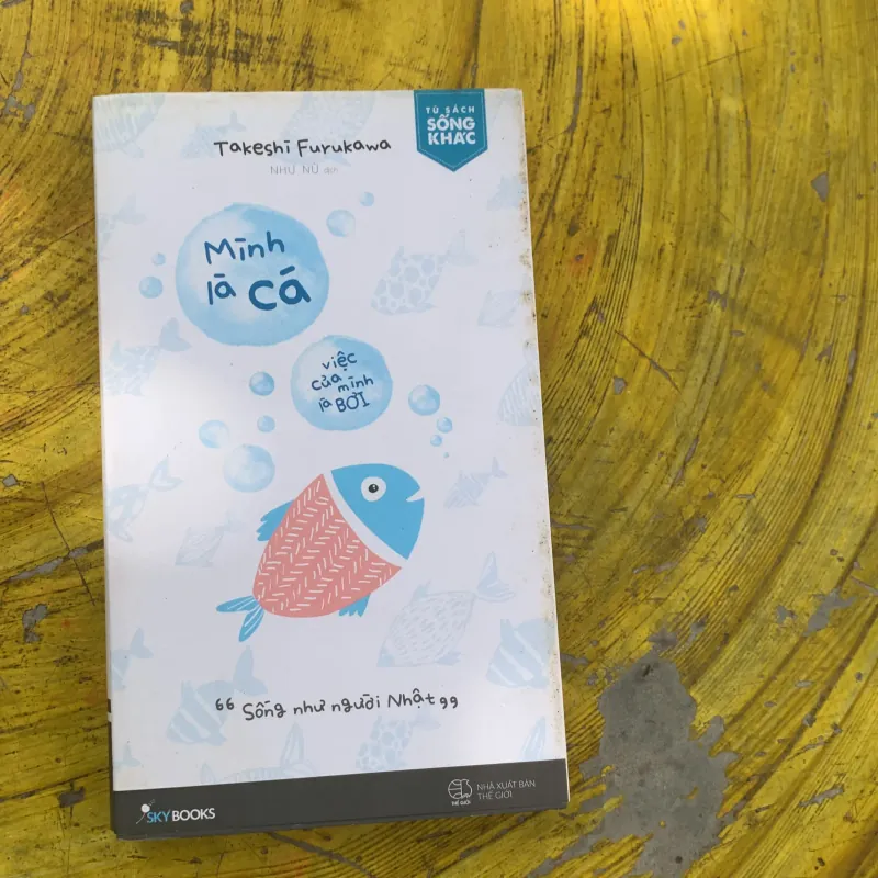  COMBO: MẶC KỆ THIÊN HẠ SỐNG NHƯ NGƯỜI NHẬT & MÌNH LÀ CÁ VIỆC CỦA MÌNH LÀ BƠI  789815