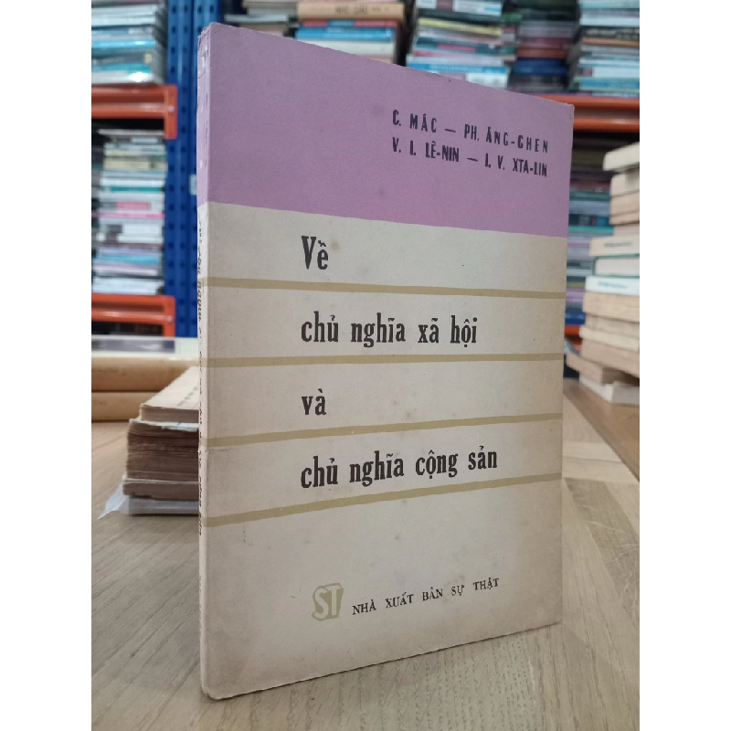Về chủ nghĩa xã hội và chủ nghĩa cộng sản - C. Mác, Ph. Ăng-ghen, V. I. Lê-nin, I. V. Xta-lin 546678
