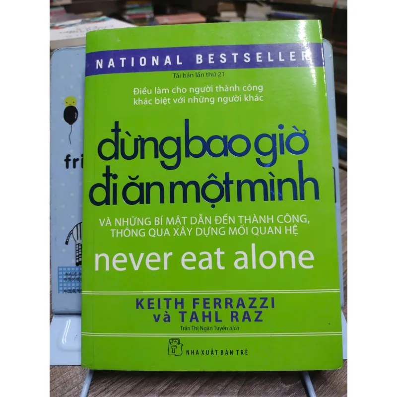 Sách: Đừng bao giờ đi ăn một mình - Tác giả: Keith Ferrazzi và Tahl Raz 606107