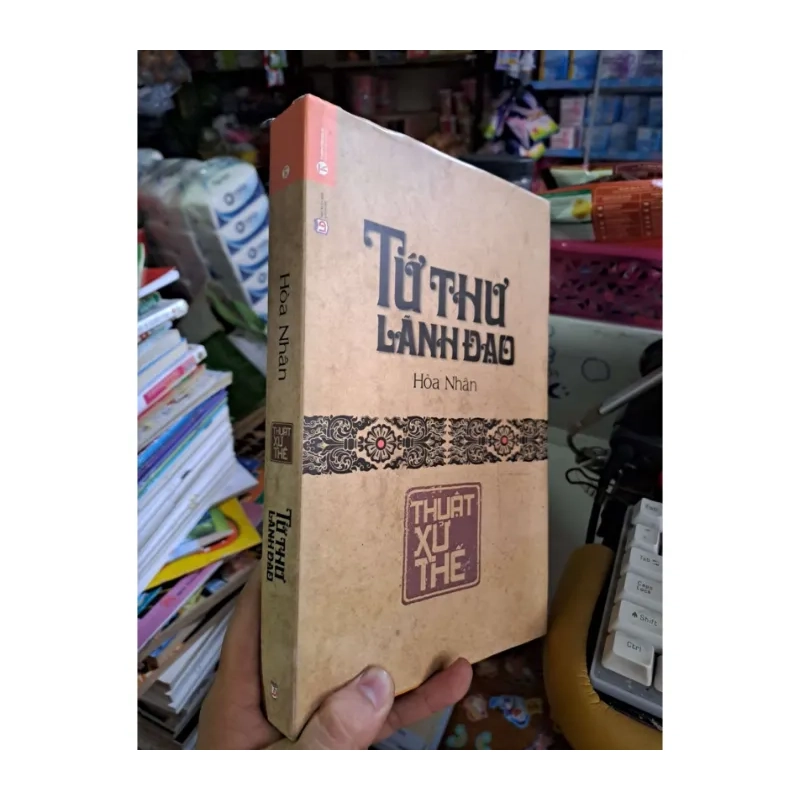 Tư thư lãnh đạo thuật xử thế - Hoà Nhân - 2015 988827