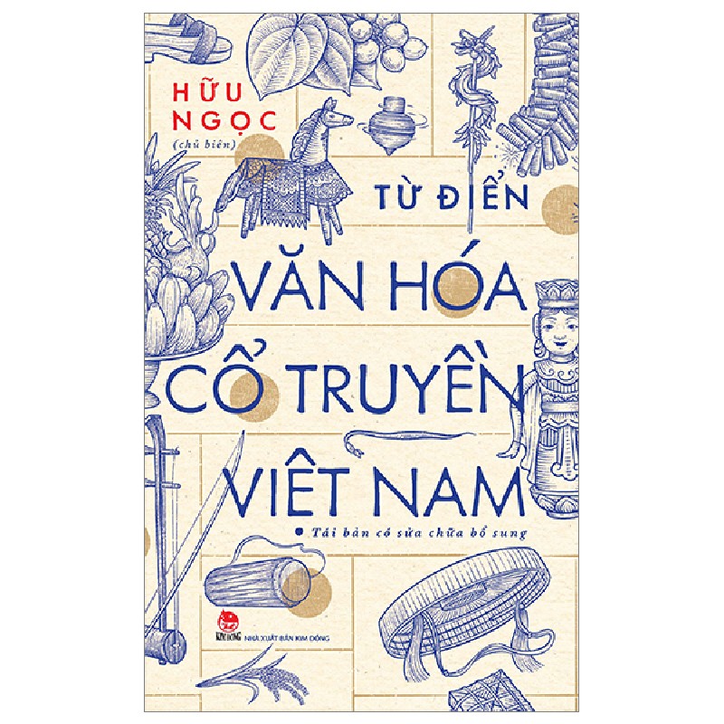 Từ Điển Văn Hóa Cổ Truyền Việt Nam - Hữu Ngọc 149018