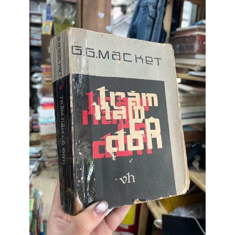 Trăm Năm Cô Đơn - Gabriel Garcia Marquez Nguyễn Trung Đức, Nguyễn Quốc Dũng, Phạm Đình Lợi Dịch 137652