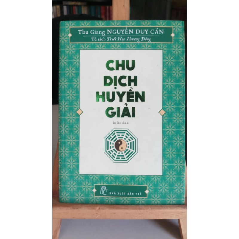 [Phiên Chợ Sách Cũ] Chu Dịch Huyền Giải 2018 - Thu Giang Nguyễn Duy Cần 0506 467083