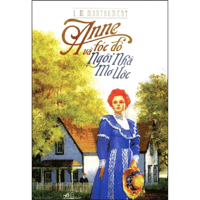 Anne Tóc Đỏ Và Ngôi Nhà Mơ Ước - L. M. Montgomery (Mới 100%) Tiểu thuyết, Nhã Nam - SÁCH ĐẠI HỌC 491684