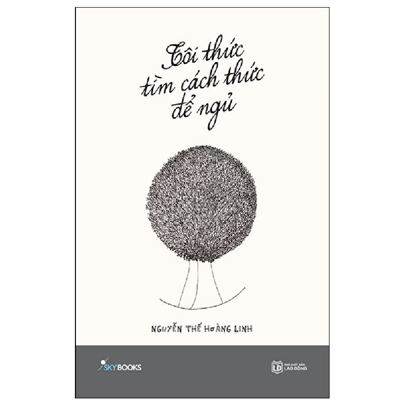 Tôi Thức Tìm Cách Thức Để Ngủ (2025) - Nguyễn Thế Hoàng Linh 717265
