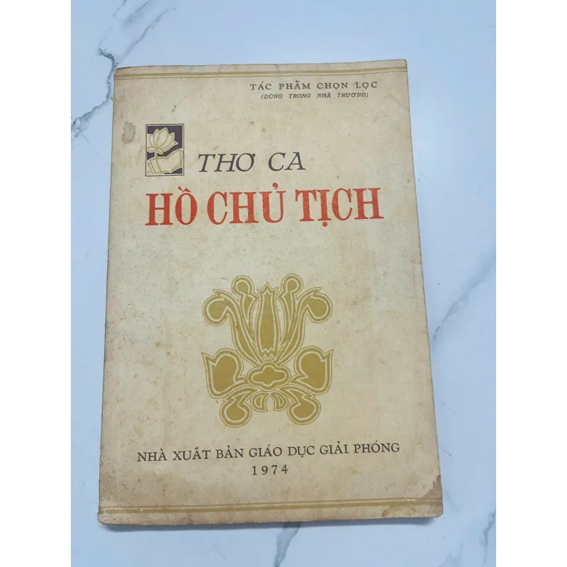 Thơ ca Hồ Chủ Tịch (Tác phẩm chọn lọc) – Hồ Chí Minh - nxb giáo dục giải phóng 1974 991832