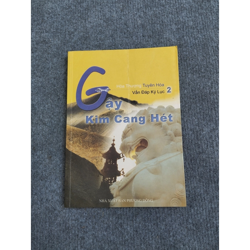 GẬY KIM CANG HÉT. HÒA THƯỢNG TUYÊN HÓA. VẤN ĐÁP KÝ LỤC 2 485373