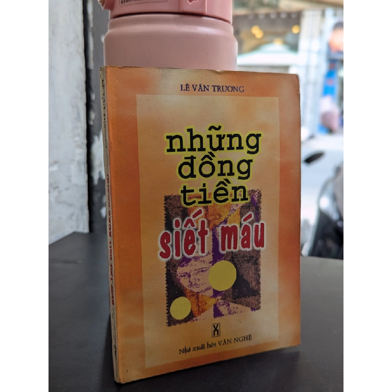 Những đồng tiền siết máu - Lê Văn Trương 410480