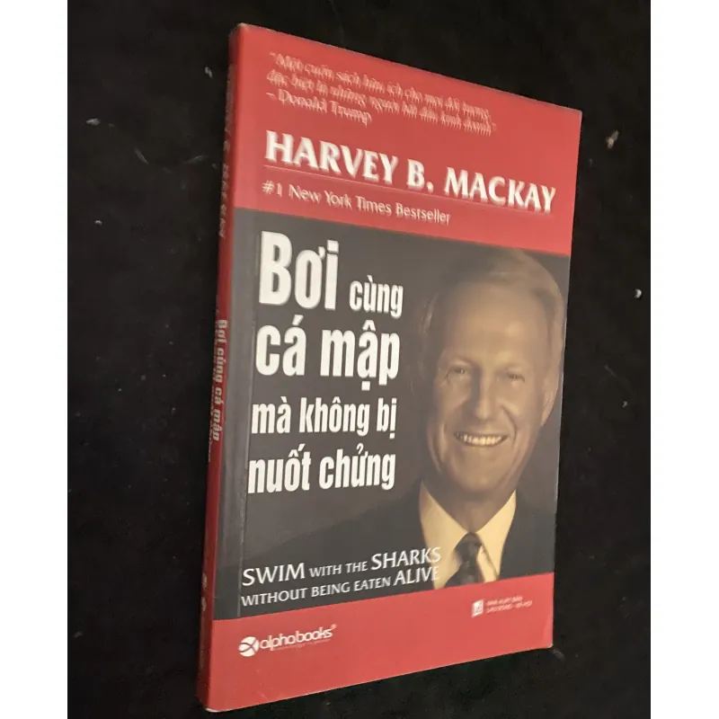 Bơi cùng cá mập mà không bị nuốt chửng-Harvey B. Mackay 1029248