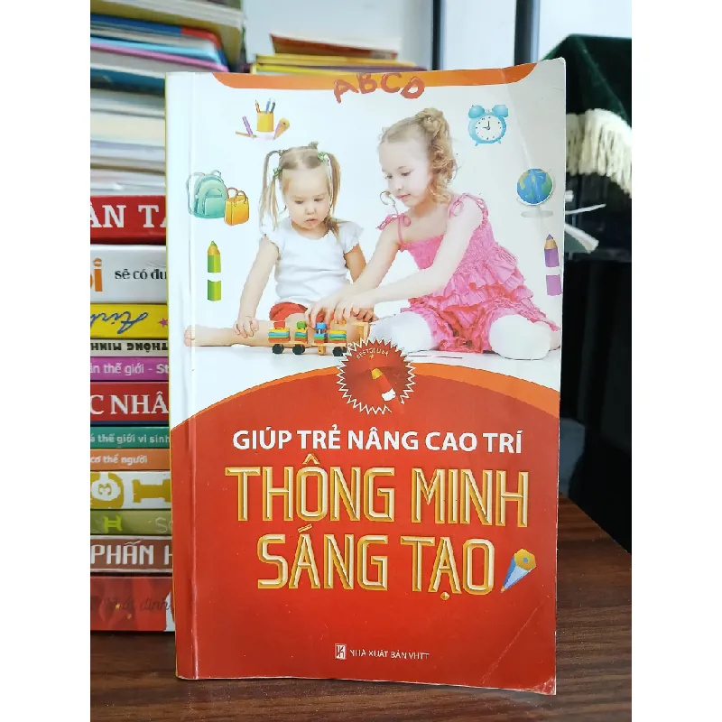Giúp trẻ nâng cao trí thông minh sáng tạo – Nhiều tác giả 572387