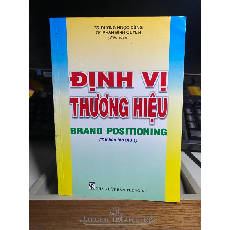 Định Vị Thương Hiệu- TS Dương Ngọc Dũng, TS Phan Đình Quyền- Sách lưu kho mới 85% STB897 457014