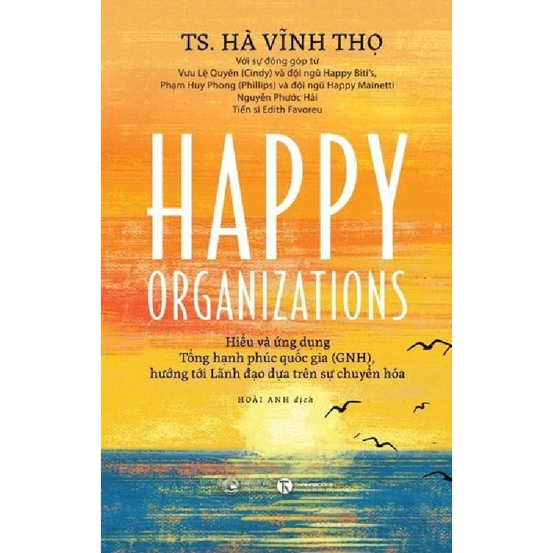 Happy Organizations (Bản tiếng Việt) GS. Hà Vĩnh Thọ - Thái Hà Books KỸ NĂNG Blogmeo 27525 512867