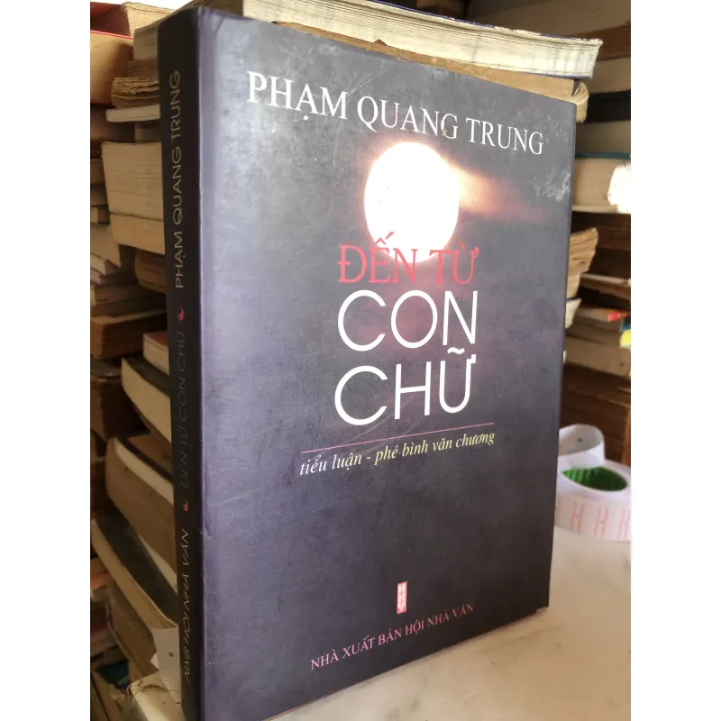 Đến từ con chữ - Phạm Quang Trung 992568