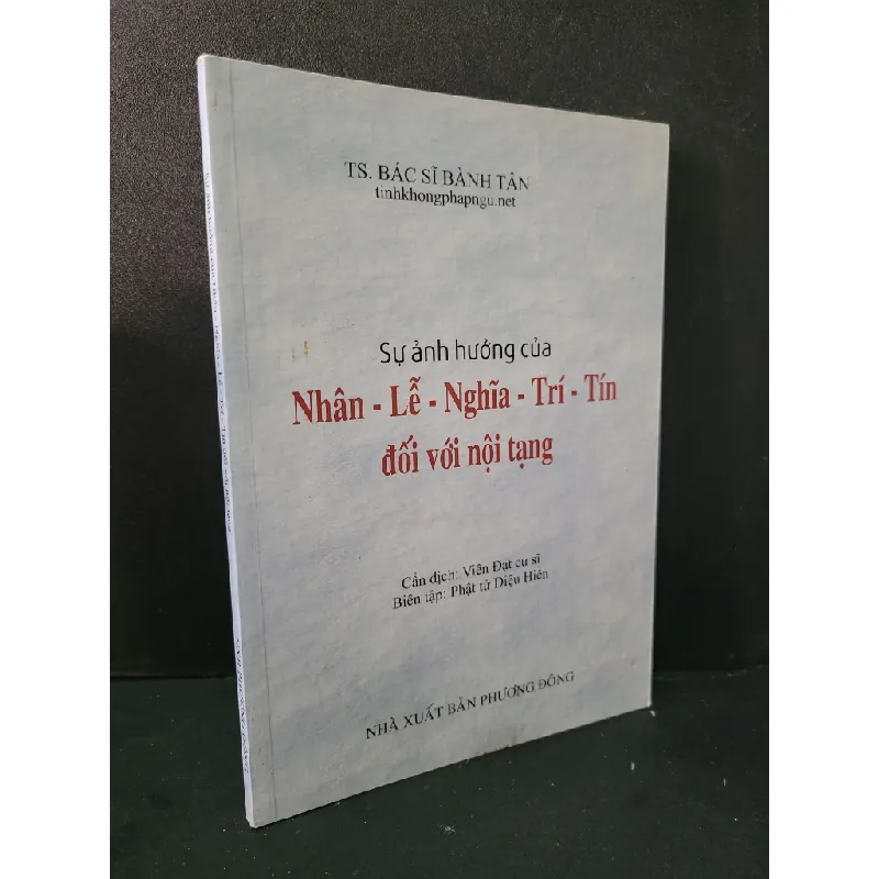 [Sách Cũ SCGR] Sự ảnh hưởng của Nhân - Nghĩa - Lễ - Trí - Tín đối với nội tạng mới 90% bẩn nhẹ 2016 TS. Bác sĩ Bành Tân HCM2104 SỨC KHỎE - THỂ THAO 678272