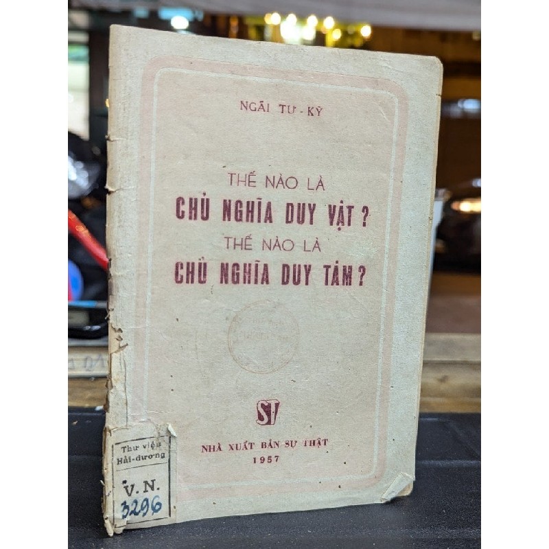 THẾ NÀO LÀ CHỦ NGHĨA DUY VẬT ? THẾ NÀO LÀ CHỦ NGHĨA DUY TÂM - NGÃI TƯ KỲ 193541