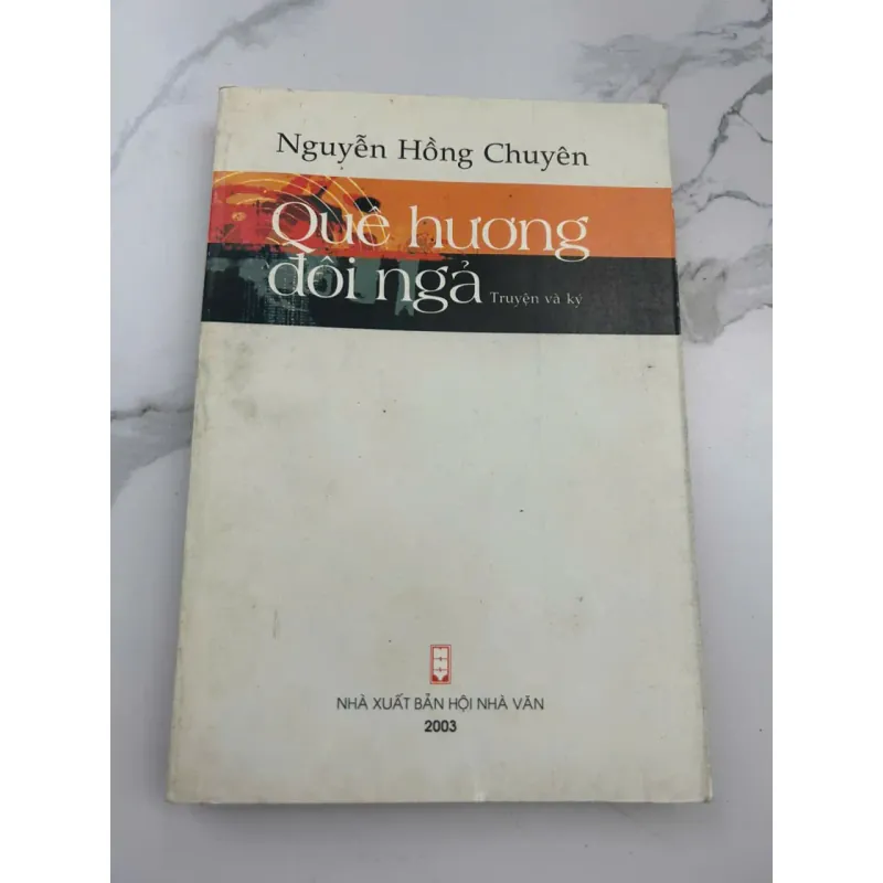 Quê Hương Đôi Ngả – Truyện và Ký – Tác giả: Nguyễn Hồng Chuyên 601193