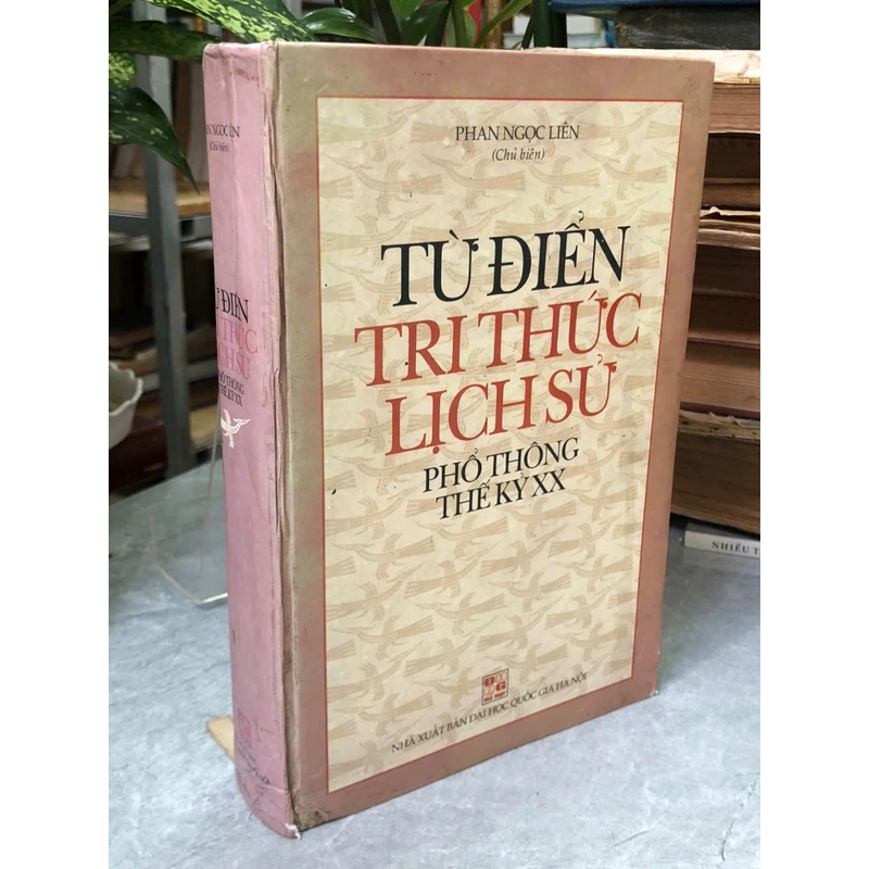 TỪ ĐIỂN TRI THỨC LỊCH SỬ PHỔ THÔNG THẾ KỶ XX - Phan Ngọc Liên 442898