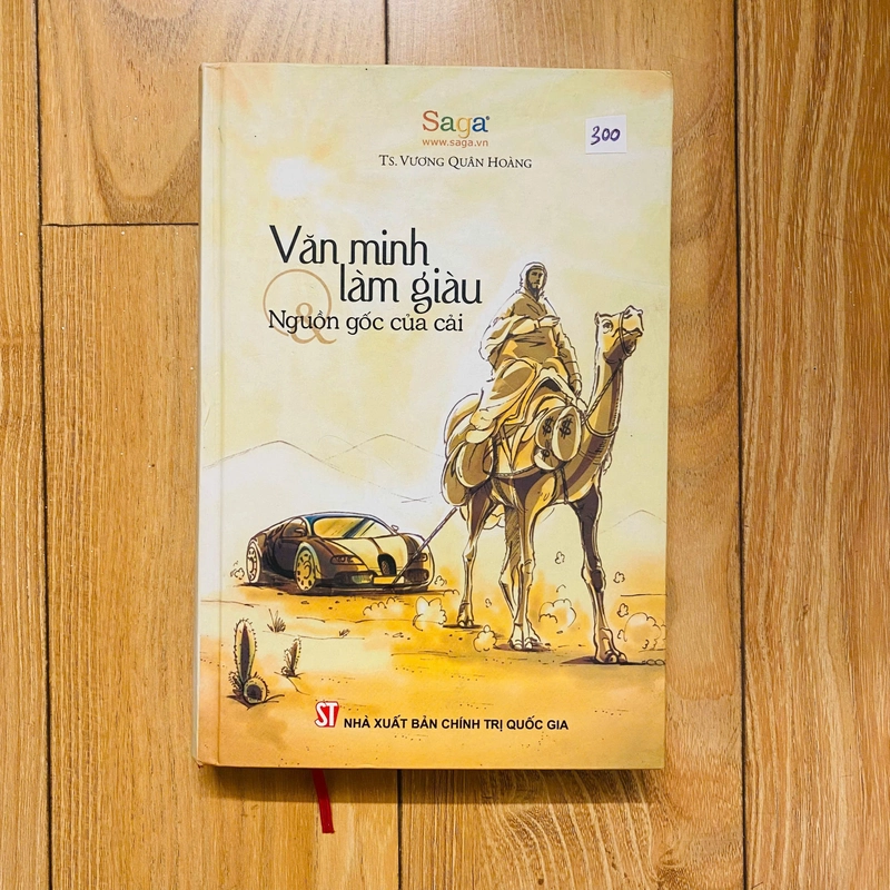 VĂN MINH LÀM GIÀU & NGUỒN GỐC CỦA CẢI - Tg TS Vương Quân Hoàng 302785