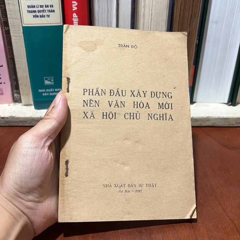 II Sách Xưa: Phấn Đấu Xây Dựng Nền Văn Hoá Mới Xã Hội Chủ Nghĩa - Trần Độ - 1982 750549