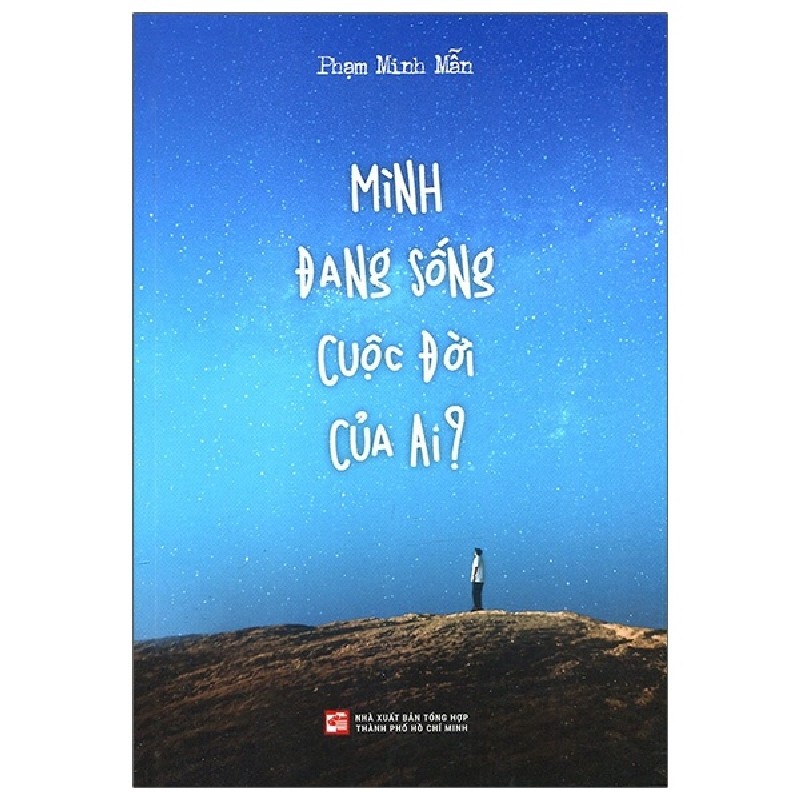 Mình Đang Sống Cuộc Đời Của Ai? - Phạm Minh Mẫn 160068